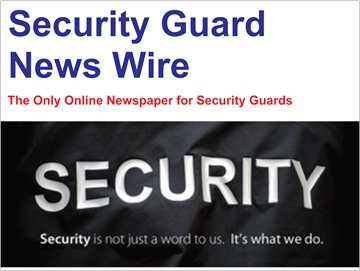 Security Guard News Wire, Newspaper